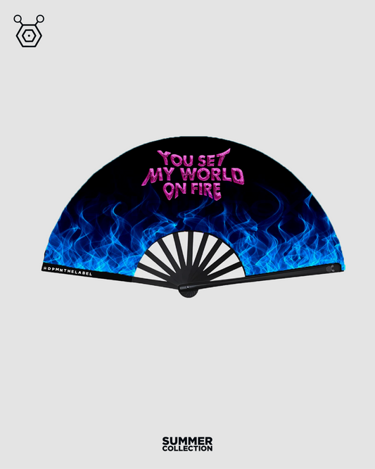 You set my world on fire - Handfan